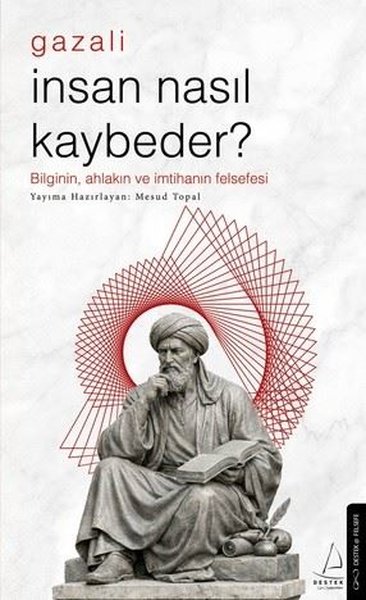 Gazali - İnsan Nasıl Kaybeder?